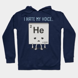 I HATE MY VOICE.. Hoodie